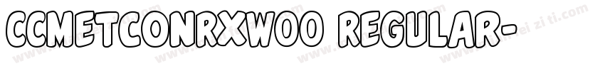 CCMetconRxW00 Regular字体转换